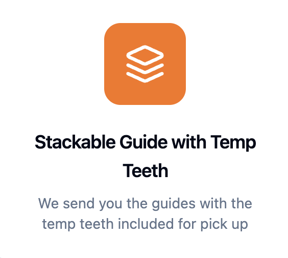 Stackable Guide with Temp Teeth